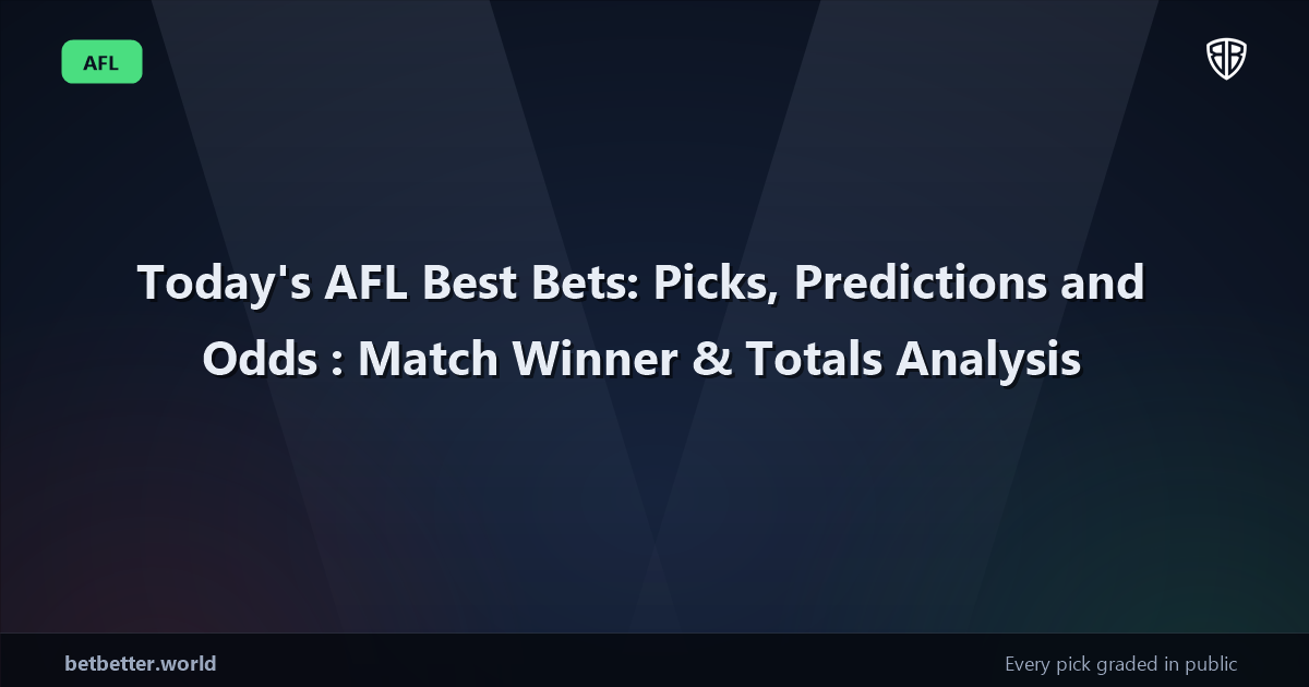 Today's AFL Best Bets: Picks, Predictions and Odds: Match Winner & Totals Analysis