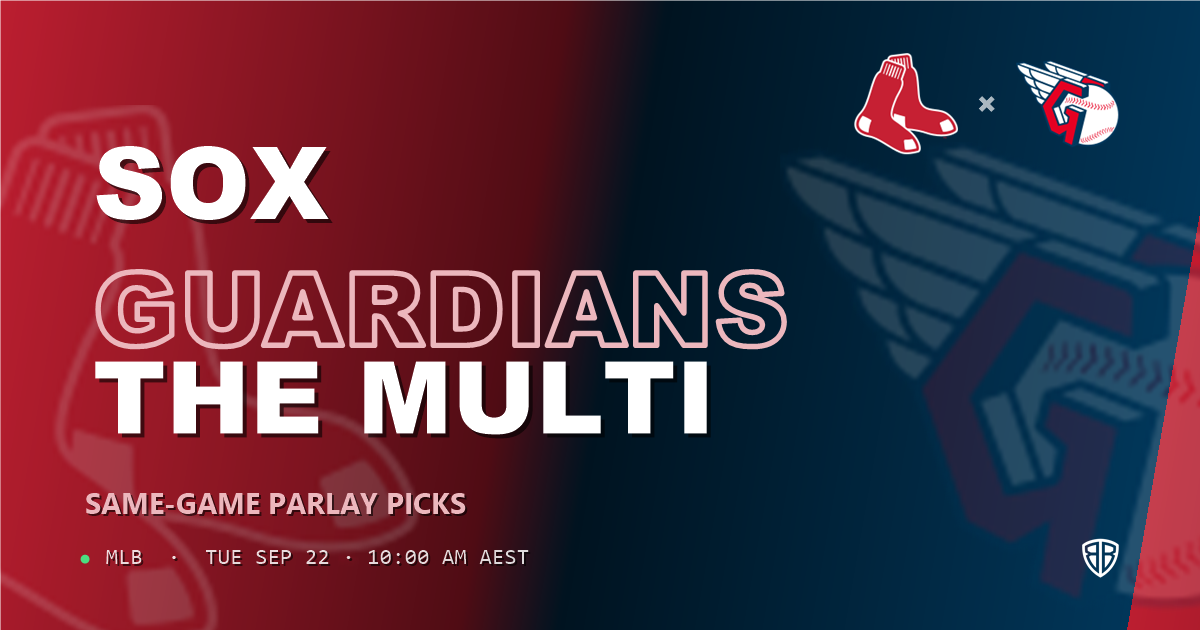 Boston Red Sox vs Cleveland Guardians Prediction and Same Game Parlay picks, September 22, 2026