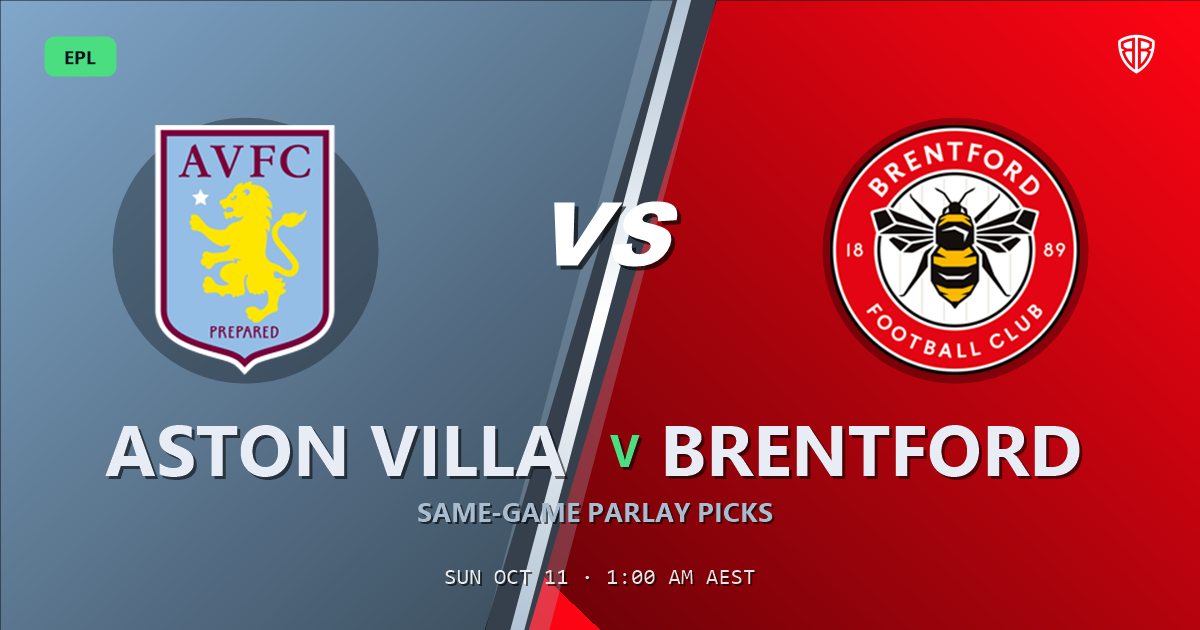 Aston Villa vs Brentford Prediction & Same Game Parlay picks, October 10, 2026
