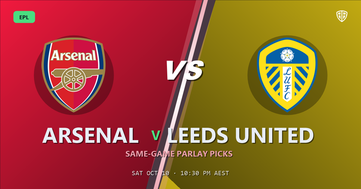 Arsenal vs Leeds United Prediction & Same Game Parlay picks, October 10, 2026
