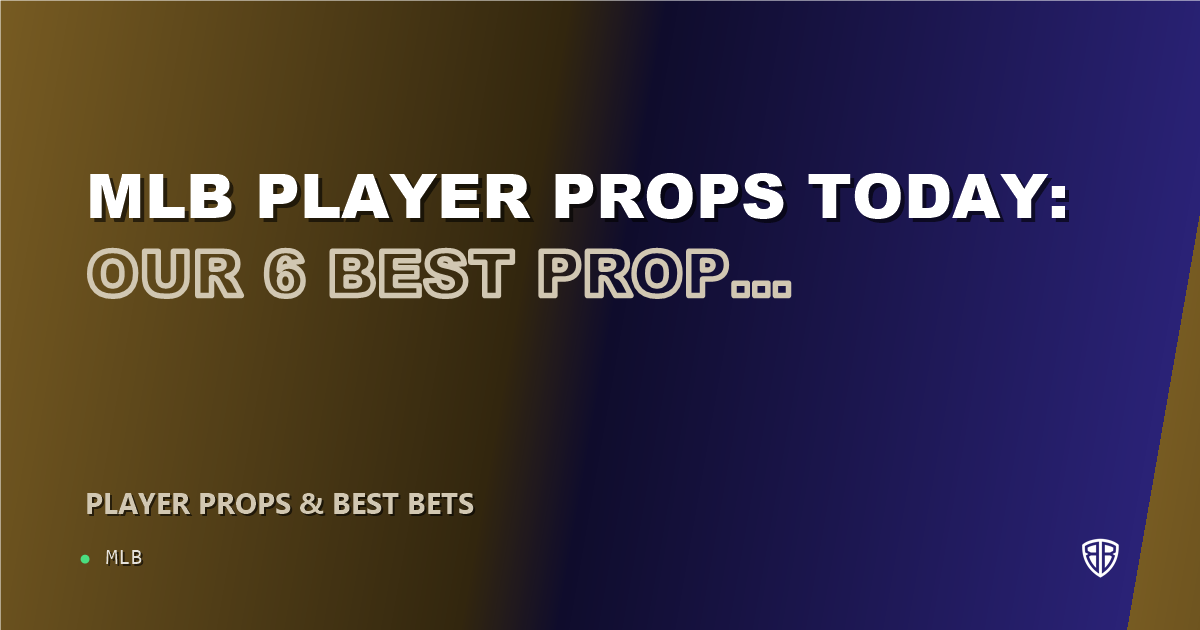 MLB player props today: our 6 best prop picks for September 29, 2026