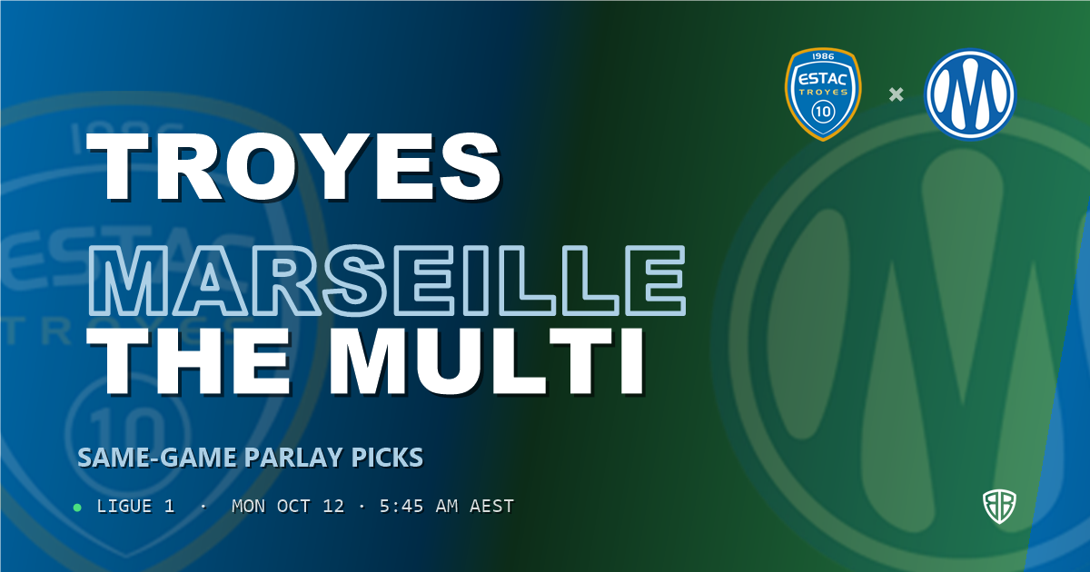 Troyes vs Marseille Prediction & Same Game Parlay picks, October 11, 2026