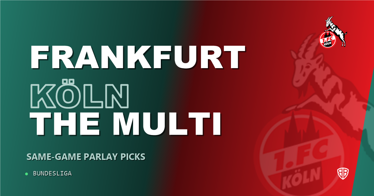 Eintracht Frankfurt vs 1. FC Köln Prediction & Same Game Parlay picks