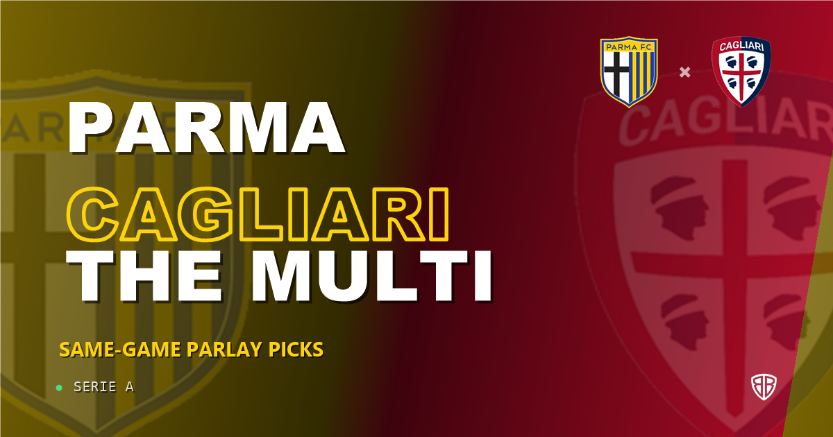 Parma vs Cagliari Prediction & Same Game Parlay picks Value Parlay: High-Value Opportunity