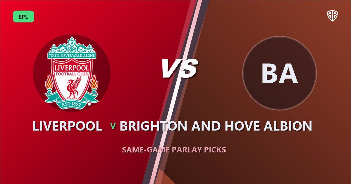 Liverpool vs Brighton and Hove Albion Prediction & Same Game Parlay picks