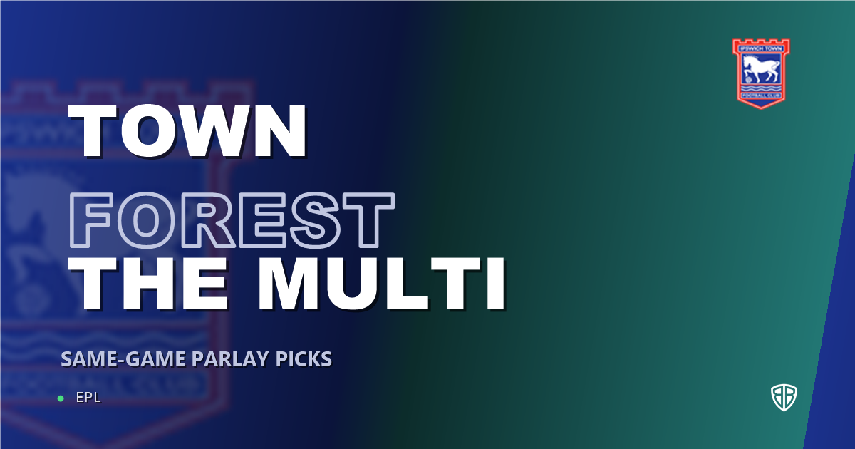 Ipswich Town vs Nottingham Forest Prediction & Same Game Parlay picks