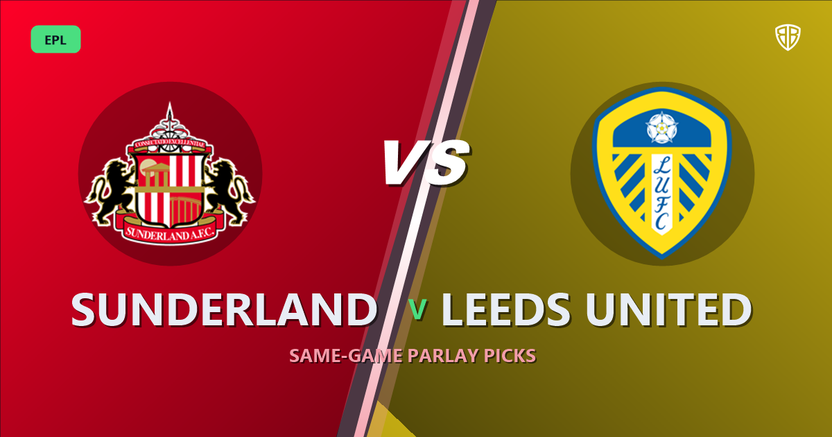 Sunderland vs Leeds United Prediction & Same Game Parlay picks
