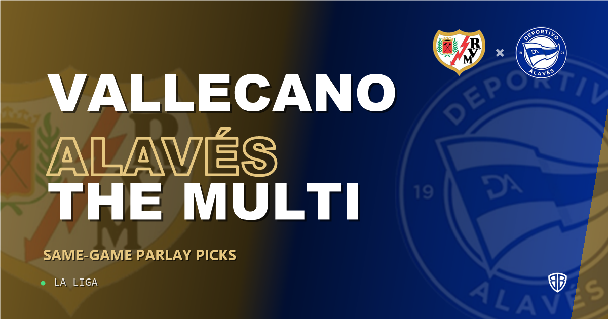 Rayo Vallecano vs Alavés Prediction & Same Game Parlay picks Top SGP: Analytics Breakdown