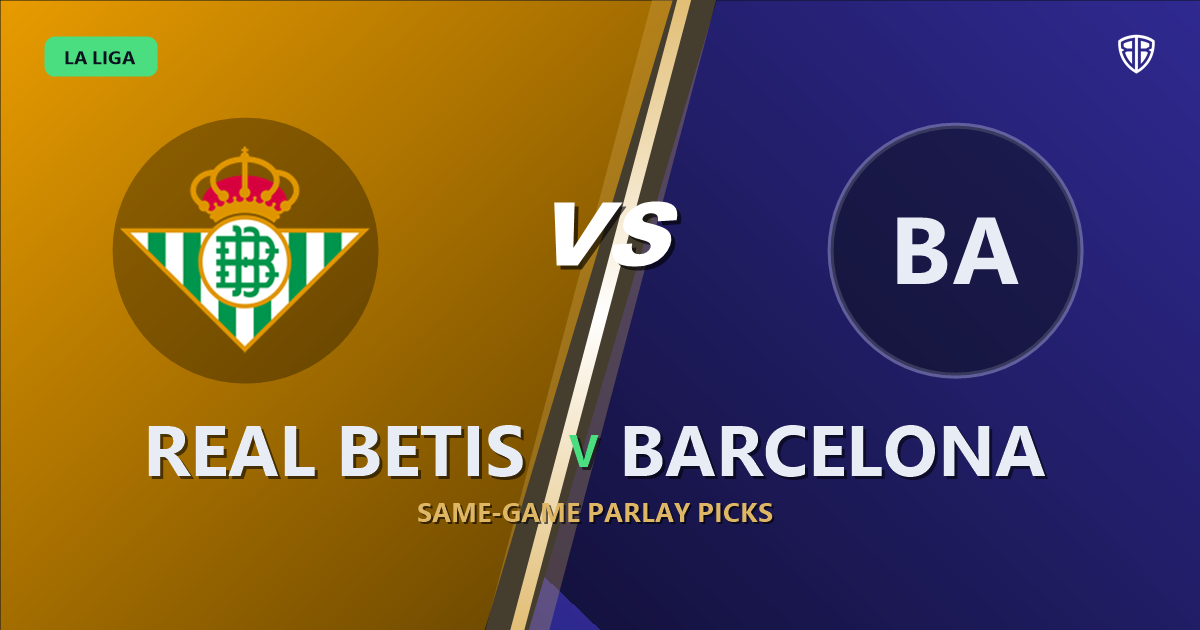 Real Betis vs Barcelona Prediction & Same Game Parlay picks