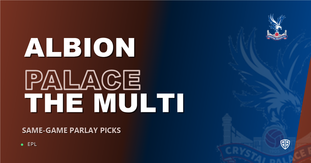 Brighton and Hove Albion vs Crystal Palace Prediction & Same Game Parlay picks
