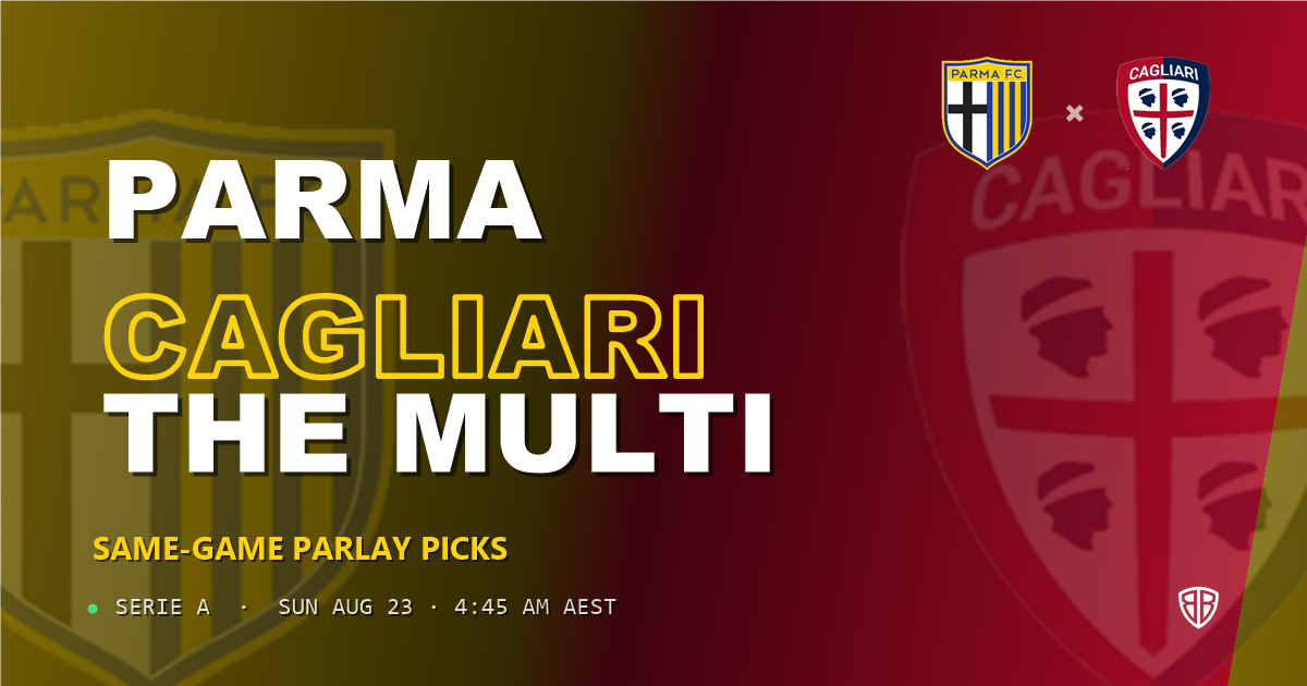 Parma vs Cagliari Prediction & Same Game Parlay picks Value Parlay: High-Value Opportunity