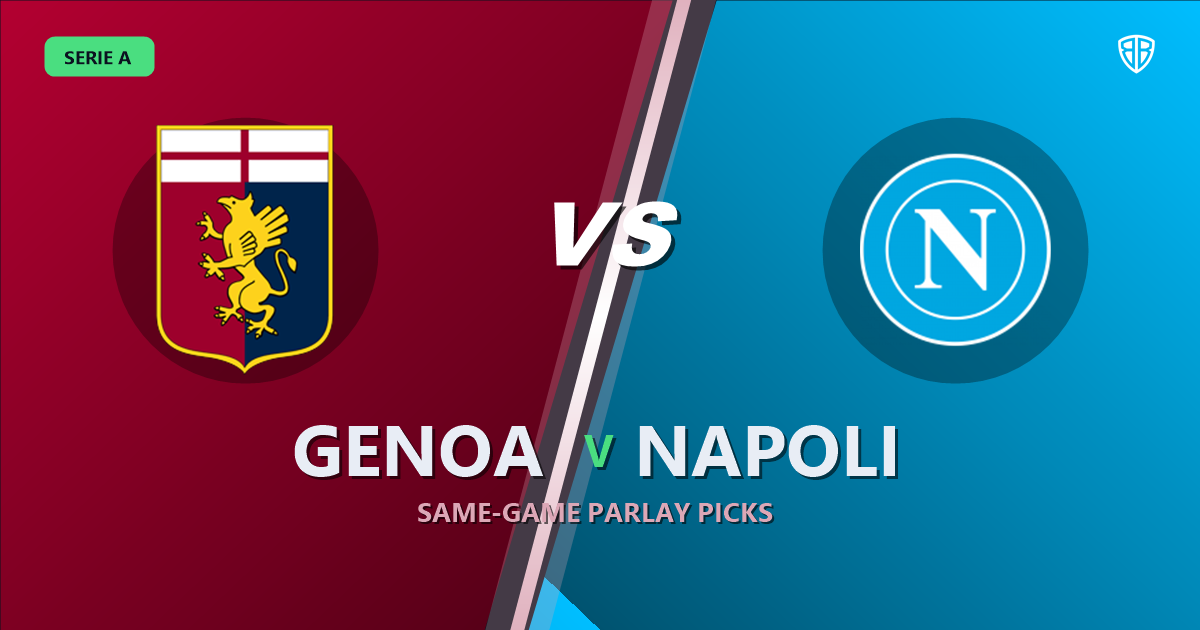 Genoa vs Napoli Prediction & Same Game Parlay picks Top SGP: Our Expert Serie A Analysis