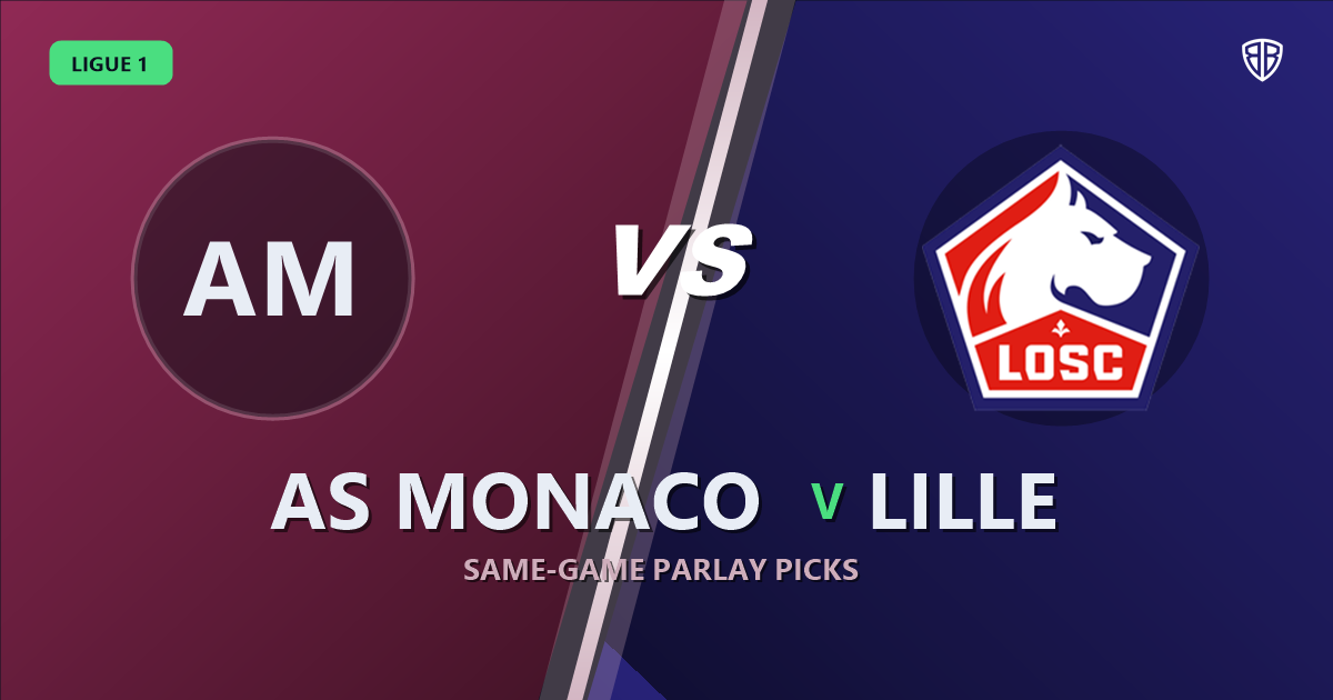 AS Monaco vs Lille Prediction & Same Game Parlay picks