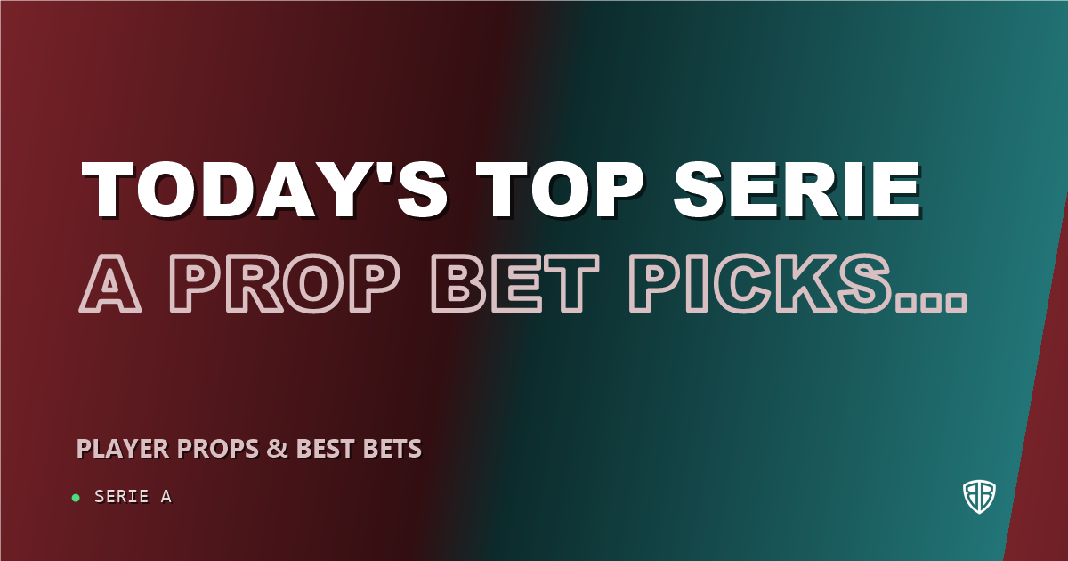 Today's Top Serie A Prop Bet Picks & Predictions, Monday 10/12: Stat Projections & Picks