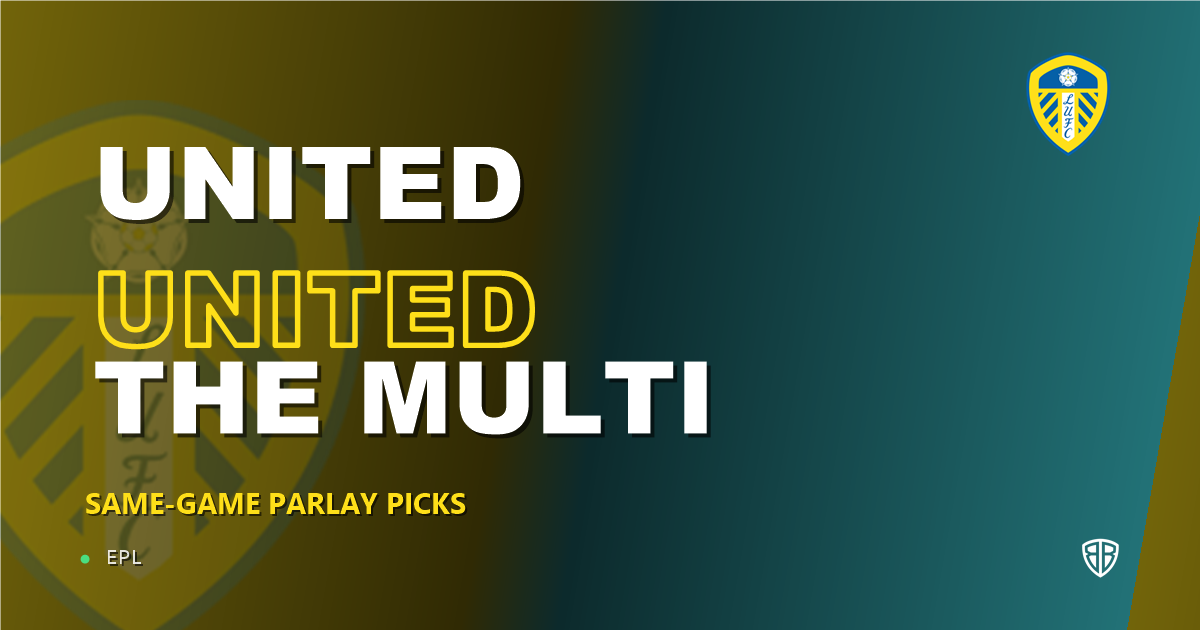 Leeds United vs Manchester United Prediction & Same Game Parlay picks