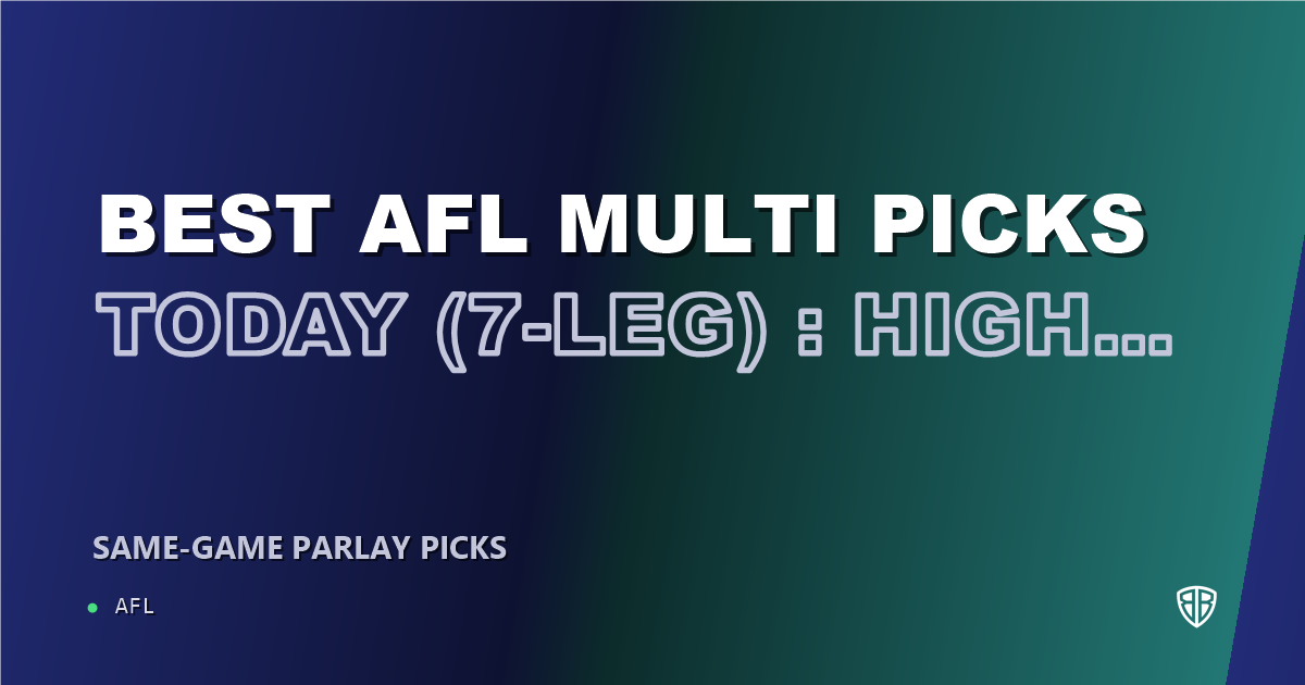 Best AFL Multi Picks Today, Tuesday 06/17 (7-Leg): High Probability Plays
