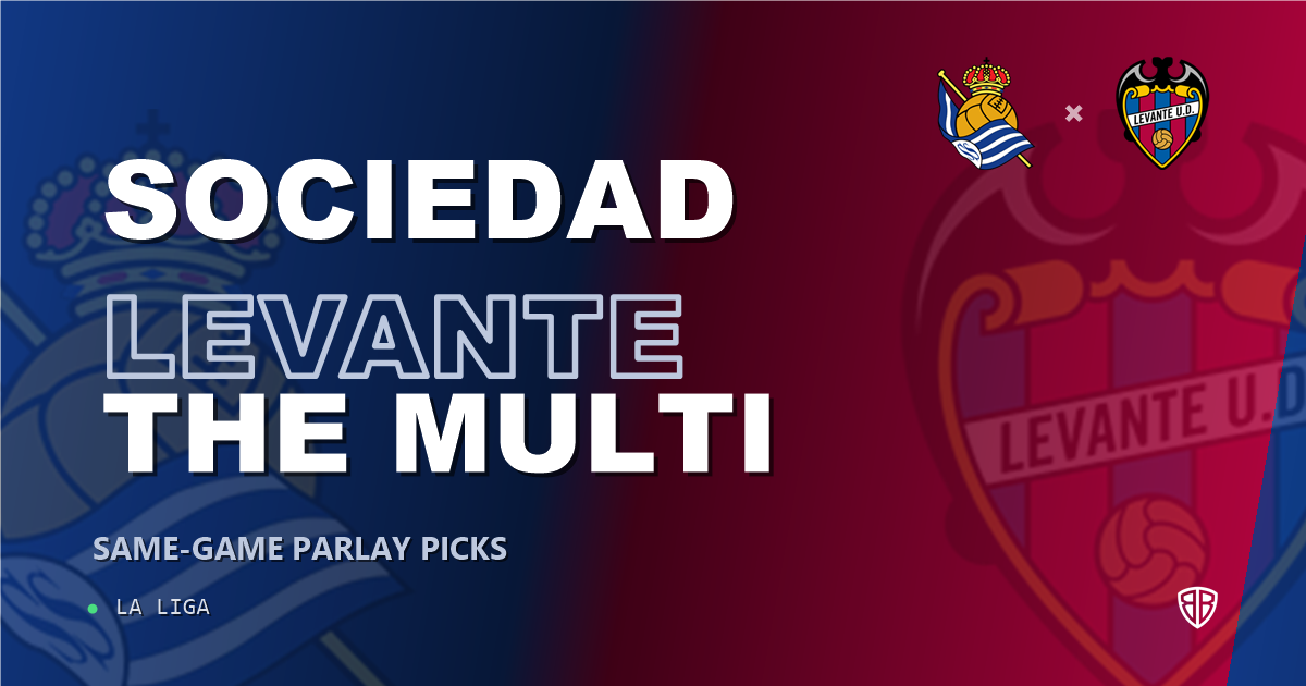 Real Sociedad vs Levante Prediction & Same Game Parlay picks