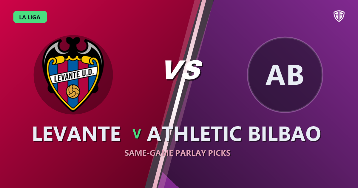 Levante vs Athletic Bilbao Prediction & Same Game Parlay picks