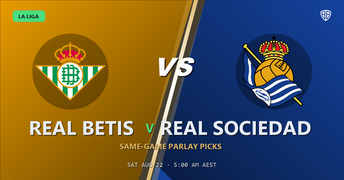 Real Betis vs Real Sociedad Prediction & Same Game Parlay picks Top SGP: Analytics Breakdown