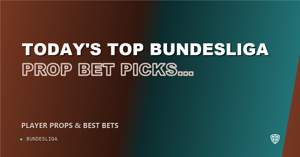 Today's Top Bundesliga Prop Bet Picks & Predictions, Thursday 10/15