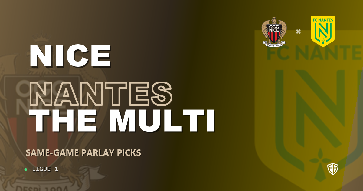 Nice vs Nantes Prediction & Same Game Parlay picks Top SGP: Our Expert Ligue 1 Analysis