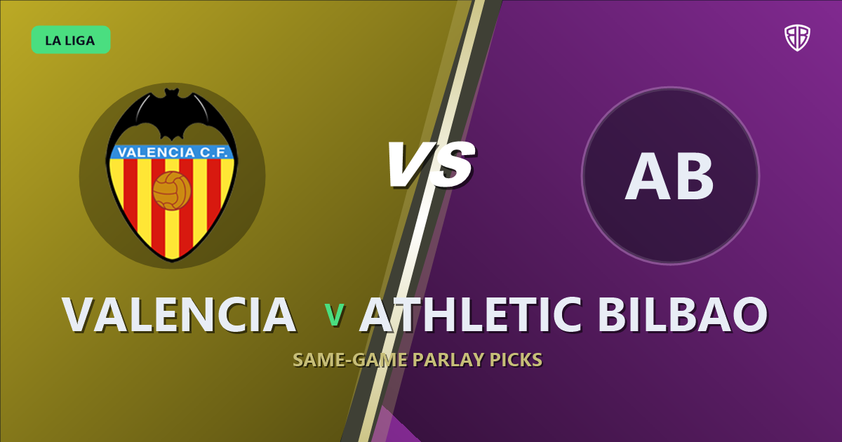 Valencia vs Athletic Bilbao Prediction & Same Game Parlay picks