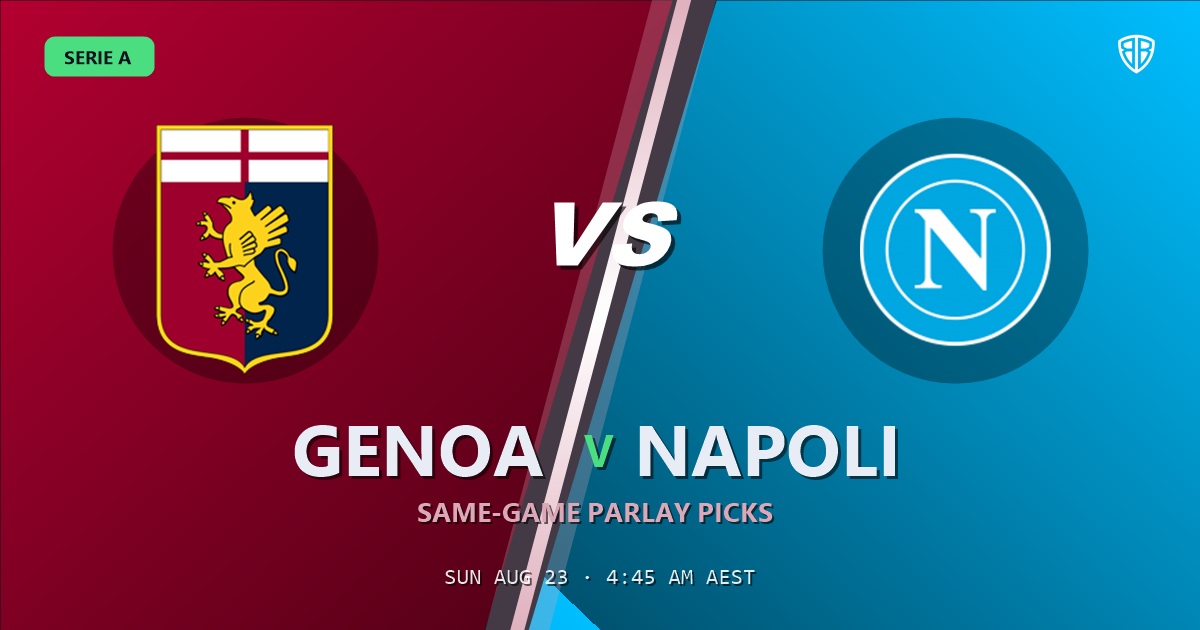 Genoa vs Napoli Prediction & Same Game Parlay picks Top SGP: Our Expert Serie A Analysis