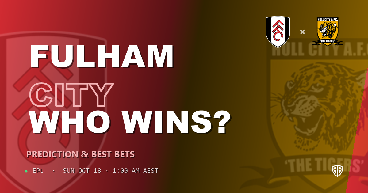 Fulham vs Hull City Prediction & Picks (EPL), October 17, 2026