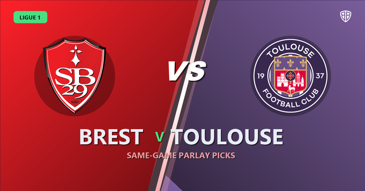 Brest vs Toulouse Prediction & Same Game Parlay picks Value Parlay: High-Value Opportunity