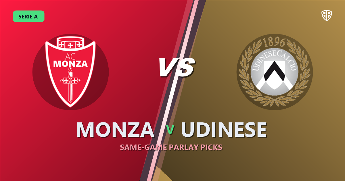 Monza vs Udinese Prediction & Same Game Parlay picks Value Parlay: Analytics Breakdown