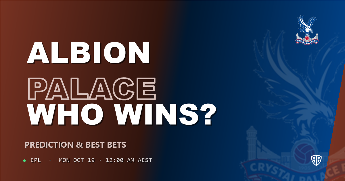 Brighton and Hove Albion vs Crystal Palace Prediction & Picks (EPL), October 18, 2026