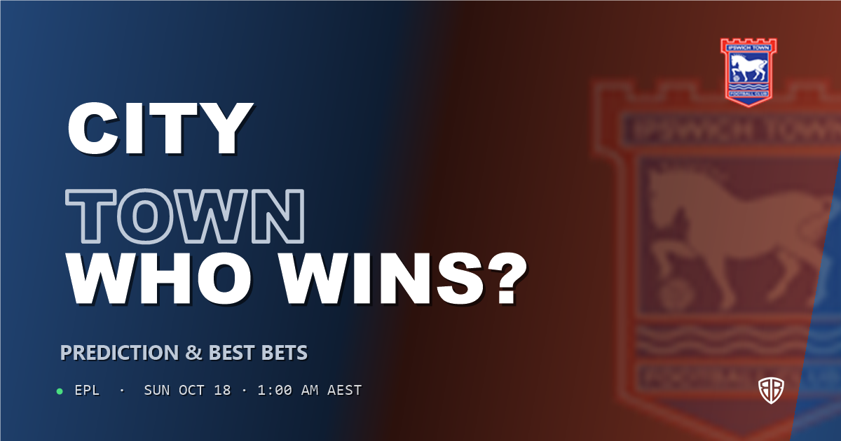Manchester City vs Ipswich Town Prediction & Picks (EPL), October 17, 2026