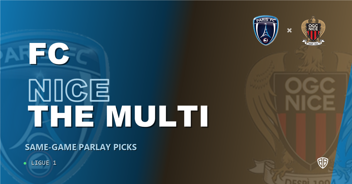 Paris FC vs Nice Prediction & Same Game Parlay picks Value Parlay: High-Value Opportunity