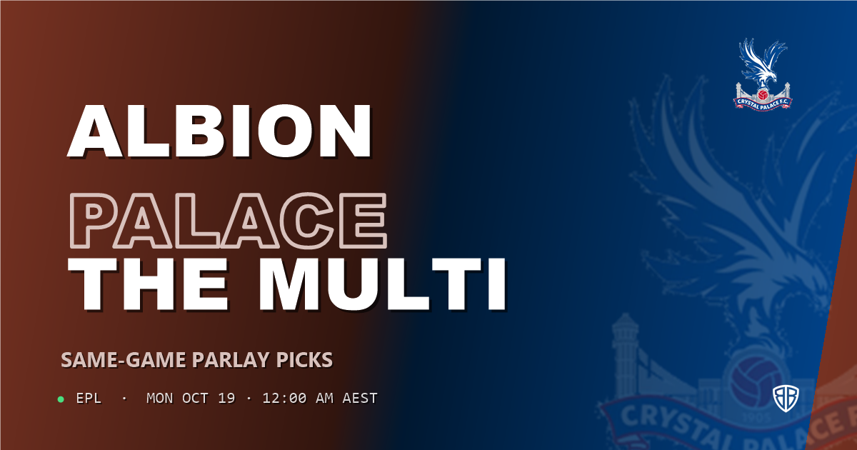 Brighton and Hove Albion vs Crystal Palace Prediction & Same Game Parlay picks, October 18, 2026