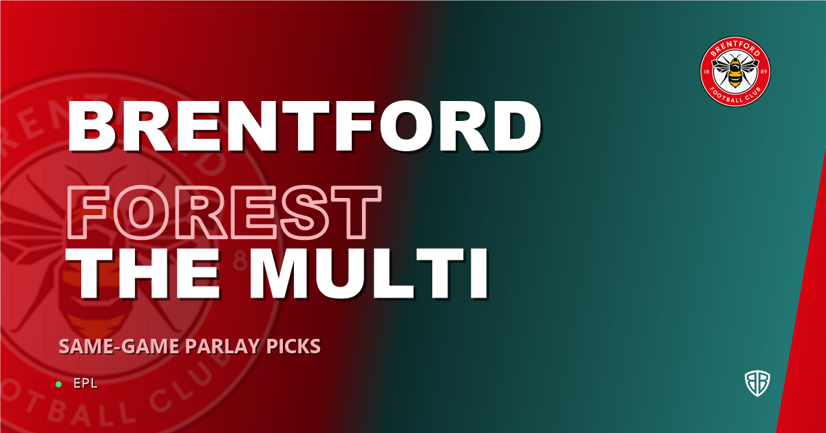 Brentford vs Nottingham Forest Prediction & Same Game Parlay picks