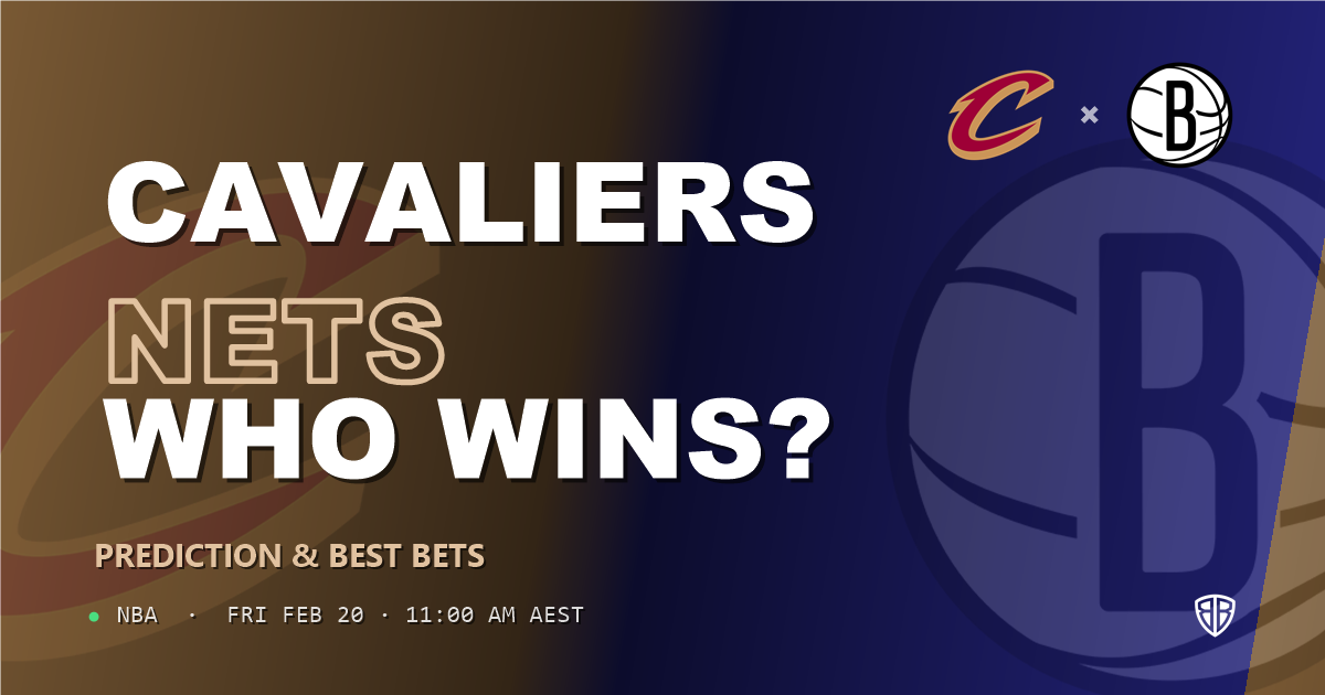 Cleveland Cavaliers vs Brooklyn Nets Prediction & Picks: Expert Betting Guide