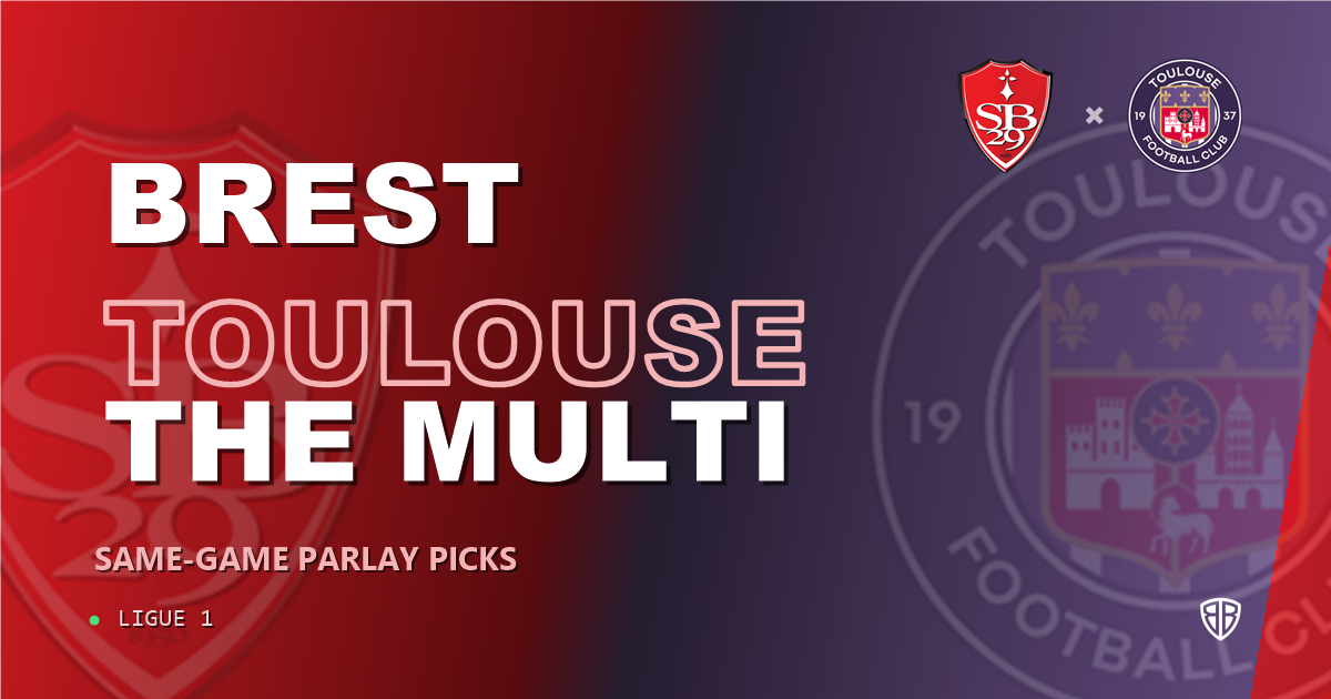 Brest vs Toulouse Prediction & Same Game Parlay picks Top SGP: High-Value Opportunity
