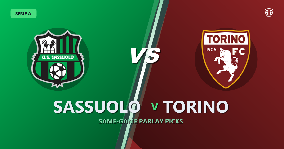 Sassuolo vs Torino Prediction & Same Game Parlay picks Top SGP: Smart Betting Angles