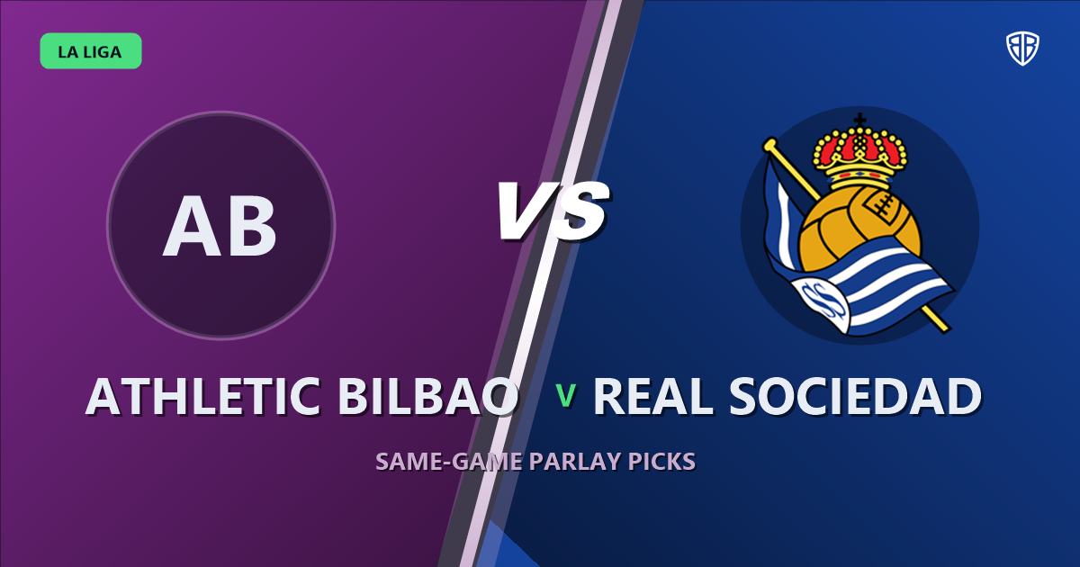 Athletic Bilbao vs Real Sociedad Prediction & Same Game Parlay picks