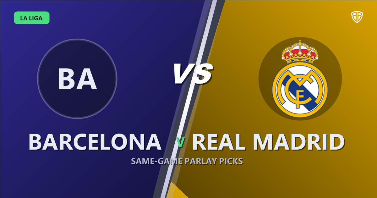 Barcelona vs Real Madrid Prediction & Same Game Parlay picks