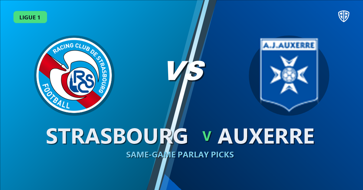 Strasbourg vs Auxerre Prediction & Same Game Parlay picks