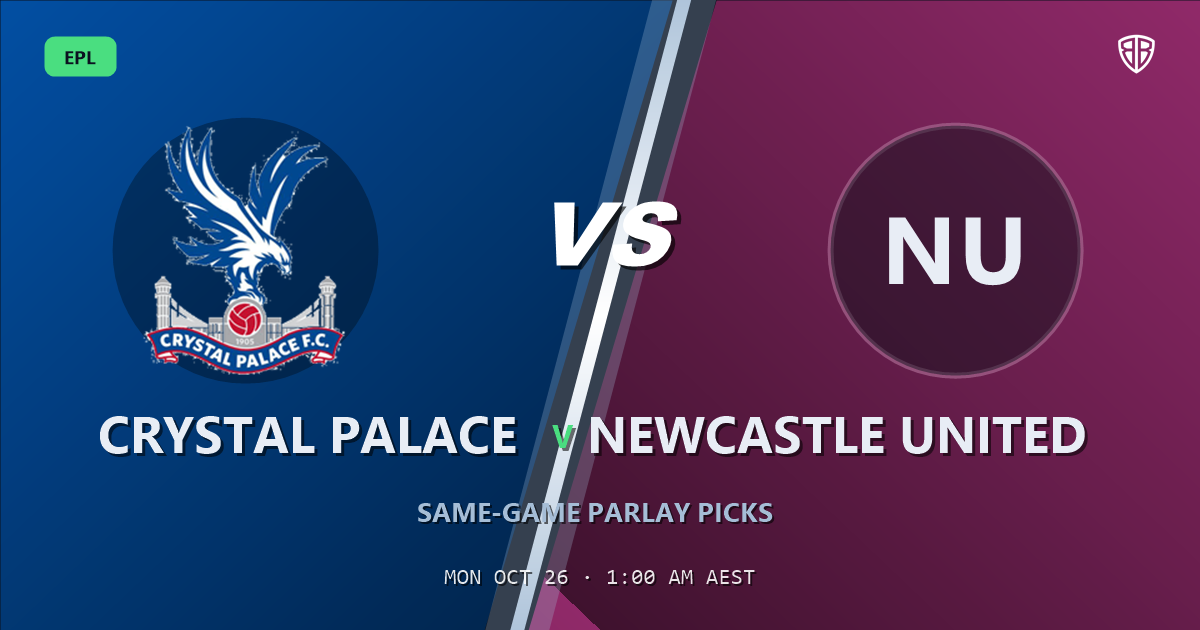 Crystal Palace vs Newcastle United Prediction & Same Game Parlay picks, October 25, 2026