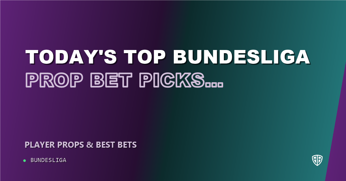 Today's Top Bundesliga Prop Bet Picks & Predictions, Thursday 10/22