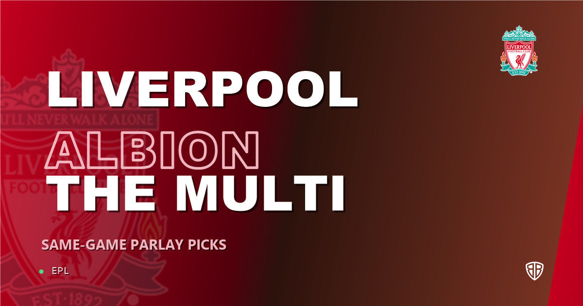 Liverpool vs Brighton and Hove Albion Prediction & Same Game Parlay picks
