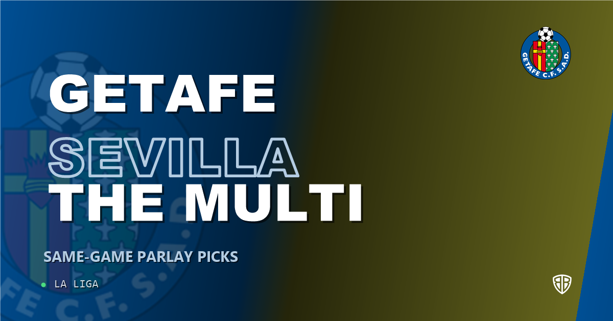 Getafe vs Sevilla Prediction & Same Game Parlay picks