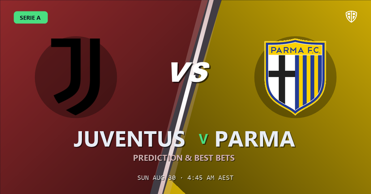 Juventus vs Parma Prediction & Picks (Serie A): Odds Analysis & Top Props