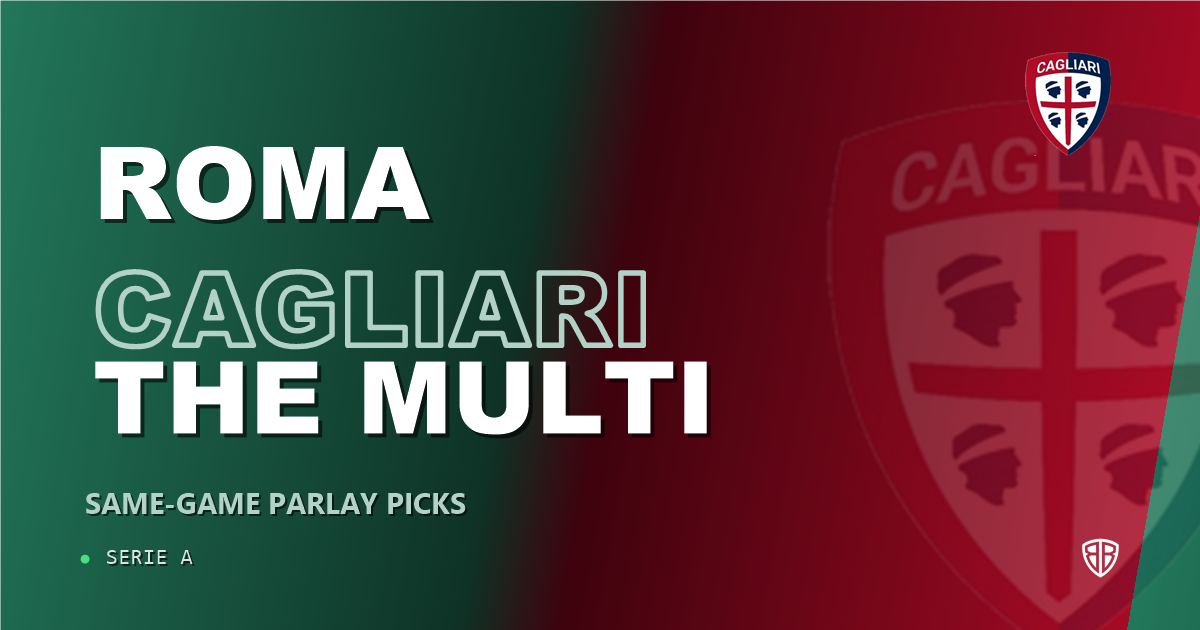 AS Roma vs Cagliari Prediction & Same Game Parlay picks