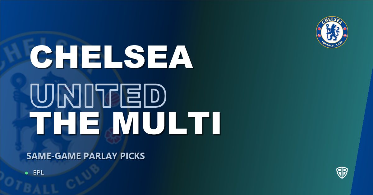 Chelsea vs Manchester United Prediction & Same Game Parlay picks