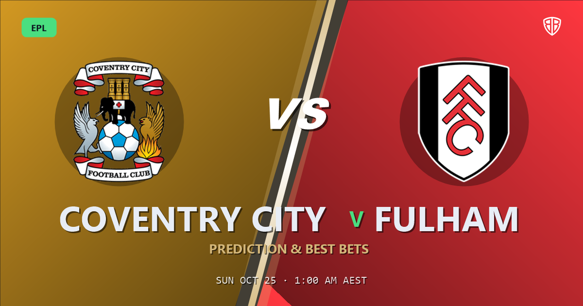 Coventry City vs Fulham Prediction & Picks (EPL), October 24, 2026