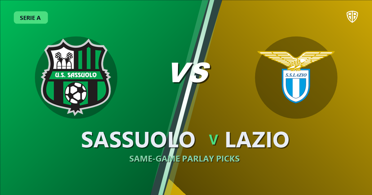 Sassuolo vs Lazio Prediction & Same Game Parlay picks
